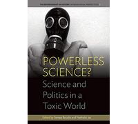 Powerless Science?: Science and Politics in a Toxic World