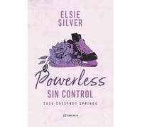 Powerless: Sin control: La saga Chestnut Springs: Libro 3