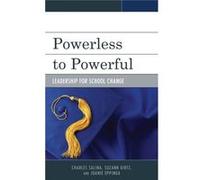 Powerless To Powerful: Leadership For School Change (Hardcover) Charles Salina, Suzann Girtz, Joanie Eppinga (Auteur)