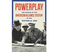 Powerplay: The Origins of the American Alliance System in Asia (Princeton Studies in International History and Politics) - [Version Originale] Inconnu (Auteur)