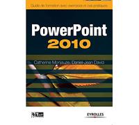 Powerpoint 2010: Guide de formation avec exercices et cas pratiques.