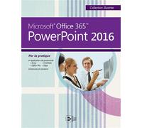PowerPoint 2016 Microsoft Office 365. Par la pratique. - Collectif - Reynald Goulet Eds - broché - Manuel