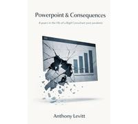Powerpoint & Consequences: 4 years in the life of a Big4 Consultant post pandemic