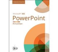 PowerPoint Microsoft 365 - Collection Illustrée Couleur Edition Goulet Collectif (Auteur)