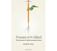 Powers Of The Mind - The Reinvention Of Liberal Learning In America