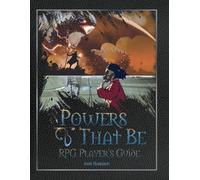 Powers That Be: RPG Player's Guide
