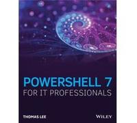 PowerShell 7 for IT Professionals by Thomas Lee Thomas Lee (Auteur)