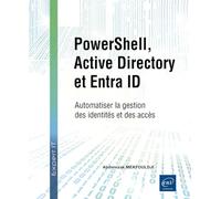 PowerShell, Active Directory et Entra ID: Automatiser la gestion des identités et des accès