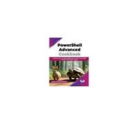 Powershell Advanced Cookbook