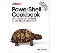 Powershell Cookbook – Guide complet de scripting pour le shell orienté objet