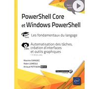 PowerShell Core et Windows PowerShell - Les fondamentaux du langage - Complément vidéo : Automatisation des tâches, création d'interfaces et outils graphiques