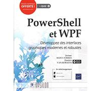 PowerShell et WPF - Développez des interfaces graphiques modernes et robustes