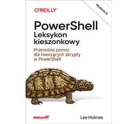 PowerShell Pocket Lexicon Aide portable pour les auteurs de scripts PowerShell Lee Holmes (Buch auf Polnisch)