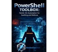 PowerShell Toolbox: Hands-On Automation for Auditing and Defense