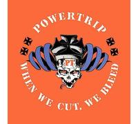 Powertrip - When Cut We Bleed