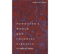 Powhatans World and Colonial Virginia by Frederic W. Gleach Frederic W. Gleach (Auteur)