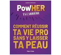 Powher Ta Carrière - Comment Réussir Ta Vie Pro Sans Y Laisser Ta Peau