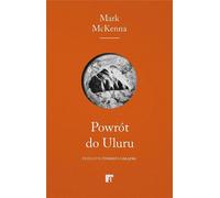 Powrót do Uluru - Mark McKenna (littérature, non-fiction, reportage en polonais)