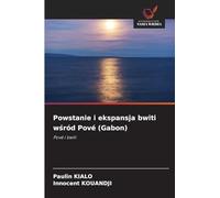 Powstanie i ekspansja bwiti w¿ród Pové (Gabon): Pové i bwiti