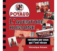 Poyaud, L'aventure humaine racontée par ceux qui l'ont vécue