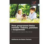 Poza programem Bolsa Família: rodzina, państwo i wzajemność: Badanie dotyczące programu Bolsa Família