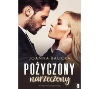 Pożyczony narzeczony - Joanna Balicka (Literatur, Romanze auf Polnisch)