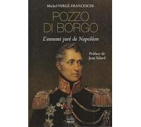 Pozzo di Borgo: L'ennemi juré de Napoléon