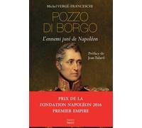 Pozzo Di Borgo - L'ennemi Juré De Napoléon