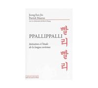 Ppallippalli, initiation à l'étude de la ngue coréenne Initiation à l'étude de langue coréenne - Patrick Maurus - Asiatheque Maison Langues Du Mond - broché - Méthode de langue