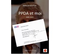 PPDA et moi 2005-2023 - Alessandra Fra - Lazare Et Capucine Eds - broché - Essai
