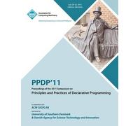 Ppdp 11 Proceedings Of The 2011 Symposium On Principles And Practices Of Declarative Programming