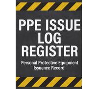 PPE Issue Log Register: Personal Protective Equipment Issuance Record