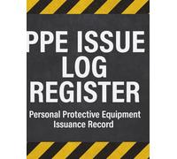 PPE Issue Log Register: Personal Protective Equipment Issuance Record