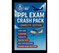 PPL Exam Crash Pack - Your Complete Companion: Private Pilot License Exam: Flashcard - Checklist - Exam Sample - Scenarios ِAbbreviations.