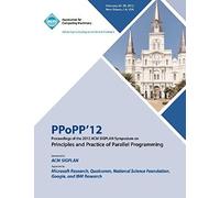 Ppopp 12 Proceedings Of The 2012 Acm Sigplan Symposium On Principles And Practice Of Parallel Programming