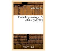 Pr Cis De Gyn Cologie. 2e Dition