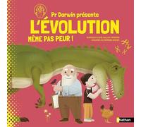 Pr. Darwin : L'évolution, même pas peur ! - une explication simple de la théorie de l'évolution - dès 9 ans