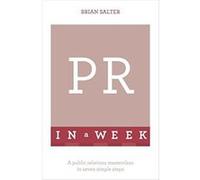 PR In A W Public Relations Masterclass In Seven Simple Steps (Tys in a Week) - [Version Originale] Inconnu (Auteur)