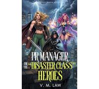 PR Manager for the "Disaster Class" Heroes: A Fantasy Harem Adventure