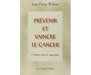 PR?VENIR ET VAINCRE LE CANCER by JEAN-PIERRE WILLEM (January 19,2004)