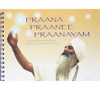 Praana Praanee Praanayam Exploring the Breath Technology of Kundalini Yoga As Taught By Yogi Bhajan