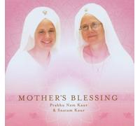 Prabhu Nam Kaur & Snatam Kaur - Mother's Blessing by Prabhu Nam Kaur & Snatam Kaur (2005) Audio CD