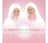 Prabhu Nam Kaur & Snatam - Mother's Blessing [Import]