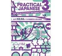 Practicajapanese 3 - jlpt n3, n4 grammar and useful expressions - edition bilingue