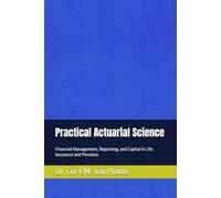 Practical Actuarial Science: Financial Management, Reporting, and Capital in Life Insurance and Pensions