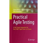 Practical Agile Testing: A Self-Study Companion for the ISTQB® Agile Tester v2.0 Exam