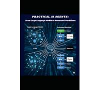 Practical AI Agents: From Large Language Models to Automated Workflows