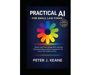 Practical AI for Small Law Firms: How small law firms can evaluate AI, establish defensible use policies, and align with ABA and state bar professional responsibility requirements.