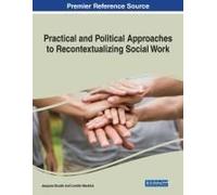 Practical And Political Approaches To Recontextualizing Social Work