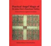 Practical Angel Magic Of Dr John Dee's Enochian Tables